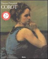 Corot. Ediz. illustrata di Vincent Pomarède edito da Mondadori Electa