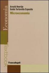 Microeconomia di Arnold Heertje, Guido Tortorella Esposito edito da Franco Angeli