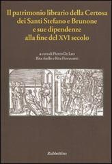 Il patrimonio librario della Certosa dei Santi Stefano e Brunone e sue dipendenze alla fine del XVI secolo (Codice Vat. Lat. 11276, cc. 22r-151v) edito da Rubbettino