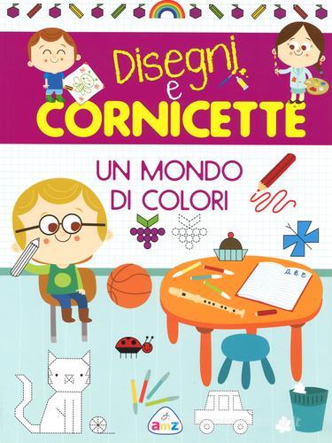 Un mondo di colori. Disegni e cornicette di Monica Floreale edito da AMZ