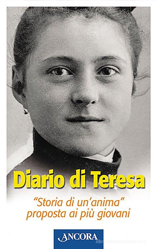 Diario di Teresa di Teresa di Lisieux (santa) edito da Ancora