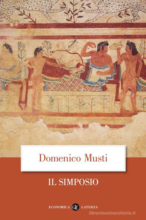 Il simposio nel suo sviluppo storico di Domenico Musti edito da Laterza