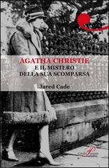 Agatha Christie e il mistero della sua scomparsa di Jared Cade edito da Perrone