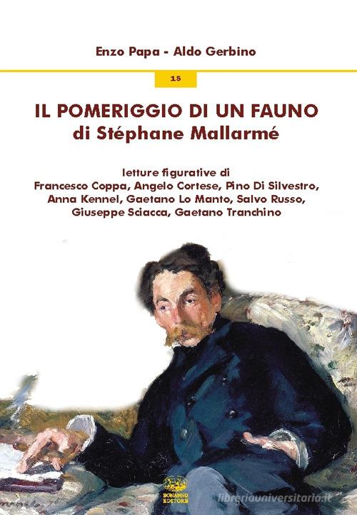 Il pomeriggio di un fauno di Stéphane Mallarmé di Enzo Papa, Aldo Gerbino edito da Bonanno