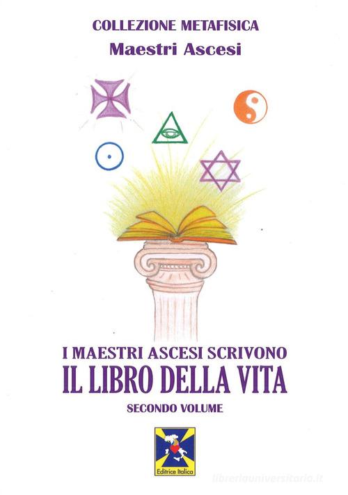 I maestri ascesi scrivono il libro della vita di Maestri ascesi edito da Editrice Italica (Milano)