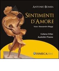 Sentimenti d'amore. Con CD Audio di Antonio Bomba edito da Ismeca