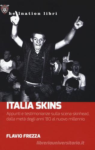 Italia Skins. Appunti e testimonianze sulla scena skinhead, dalla metà degli anni '80 al nuovo millennio di Flavio Frezza edito da Red Star Press