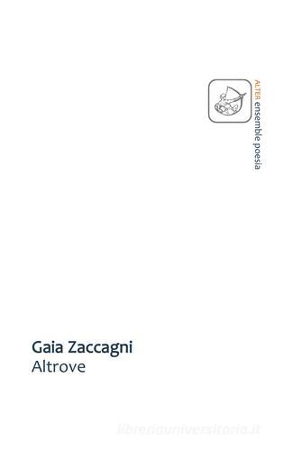 Altrove di Zaccagni Gaia edito da Ensemble