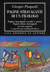 Pagine stravaganti di un filologo vol.1 di Giorgio Pasquali edito da Le Lettere