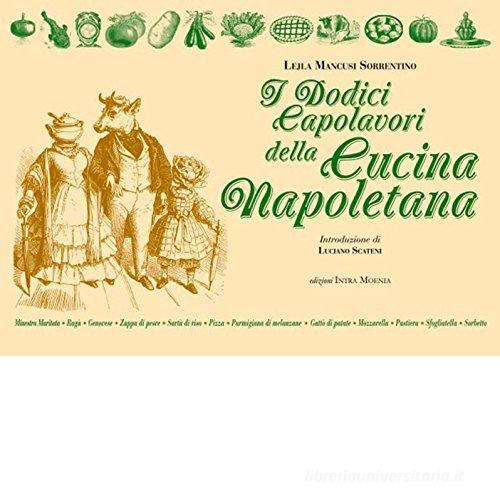 I dodici capolavori della cucina napoletana di Lejla Mancusi Sorrentino edito da Intra Moenia