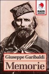 Memorie di Giuseppe Garibaldi edito da Kaos