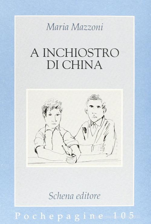 A inchiostro di china di Maria Mazzoni edito da Schena Editore