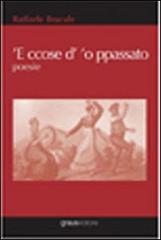 Ccose d''o passato ('E) di Raffaele Bracale edito da Graus Edizioni