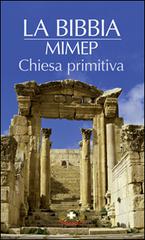 Chiesa primitiva di Massimo Astrua, Enrico Galbiati, Angelo Albani edito da Mimep-Docete