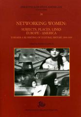 Networking women: subjects, places, links. Europe-America towards a re-writing of cultural history 1890-1939 edito da Storia e Letteratura