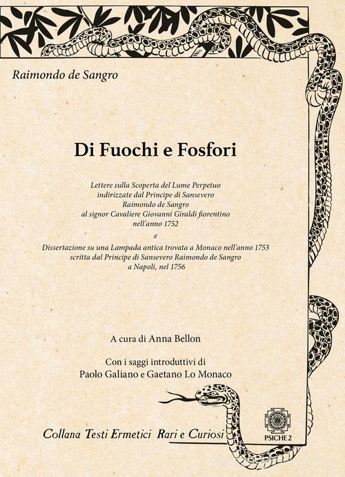 Di fuochi e fosfori di Raimondo De Sangro edito da Psiche 2
