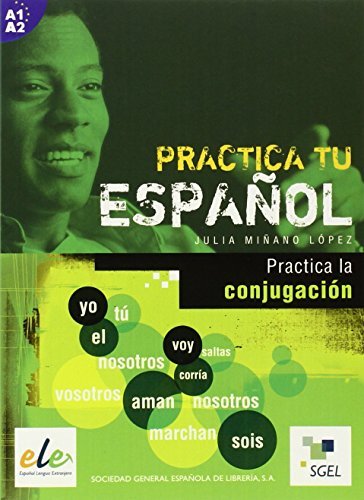 Practica tu espanol. Practica la conjugacios. Per le Scuole superiori edito da SGEL