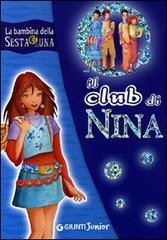 Il club di Nina. Con adesivi. Ediz. illustrata di Moony Witcher edito da Giunti Junior