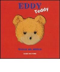 Eddy Teddy trova un amico di Anna Casalis edito da Dami Editore