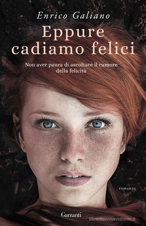 Libro Eppure cadiamo felici di Enrico Galiano Elefanti big di Garzanti