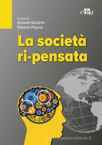 La società ri-pensata di Assunto Quadrio, Daniela Pajardi edito da Edra