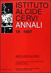 Annali Istituto Alcide Cervi (1997) vol.19 edito da edizioni Dedalo