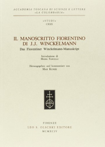Il manoscritto fiorentino di J. J. Winckelmann-Das Florentiner Winckelmann-Manuskript edito da Olschki