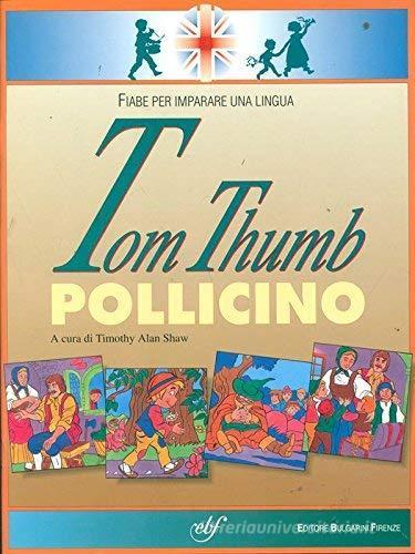 Tom Thumb-Pollicino edito da Bulgarini