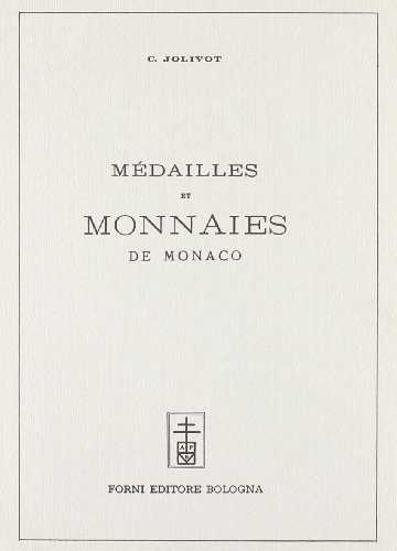 Médailles et monnaies de Monaco (rist. anast. Monaco, 1885) di C. Jolivot edito da Forni