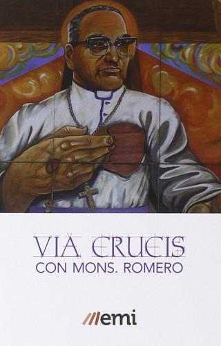 Via Crucis con mons. Romero edito da EMI