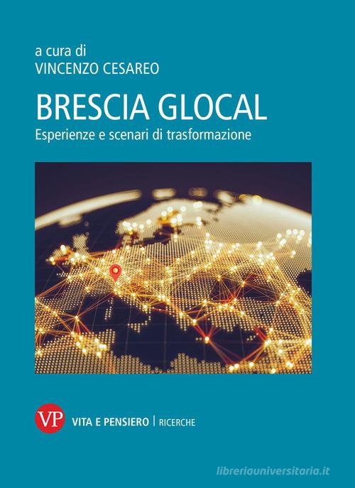 Brescia glocal. Esperienze e scenari di trasformazione edito da Vita e Pensiero