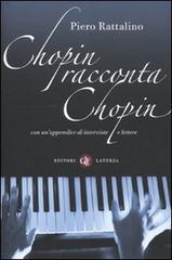 Chopin racconta Chopin di Piero Rattalino edito da Laterza