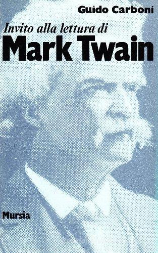 Invito alla lettura di Mark Twain di Guido Carboni edito da Ugo Mursia Editore