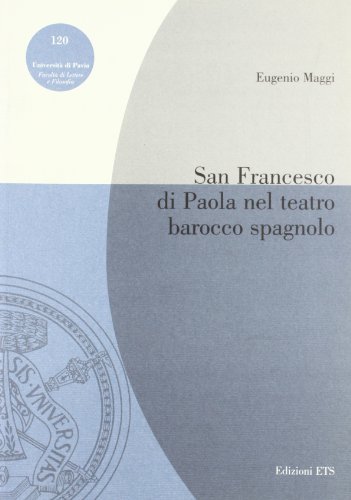 San Francesco di Paola nel teatro barocco spagnolo di Eugenio Maggi edito da Edizioni ETS