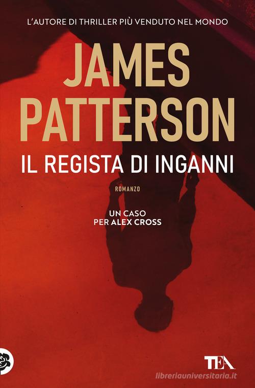 Libro Il regista di inganni di James Patterson Tea più di TEA