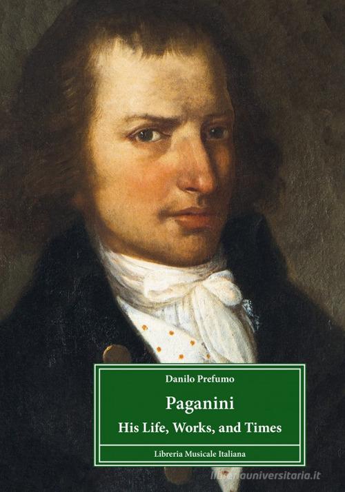 Paganini. His life, works, and times di Danilo Prefumo edito da LIM