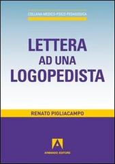 Lettera ad una logopedista di Renato Pigliacampo edito da Armando Editore