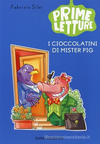 I cioccolatini di Mister Pig di Fabrizio Silei edito da Emme Edizioni