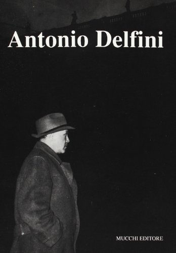 Antonio Delfini. Testimonianze e saggi edito da Mucchi