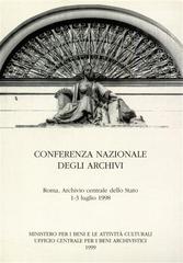 Conferenza nazionale degli archivi (Roma, Archivio centrale dello Stato, 1-3 luglio 1998) edito da Ministero Beni Att. Culturali