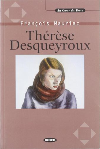 Thérèse Desqueyroux. Con CD-ROM di François Mauriac edito da Black Cat-Cideb