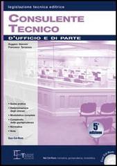 Consulente tecnico d'ufficio e di parte. Con CD-ROM di Ruggero Giannini, Francesco Terranova edito da Legislazione Tecnica