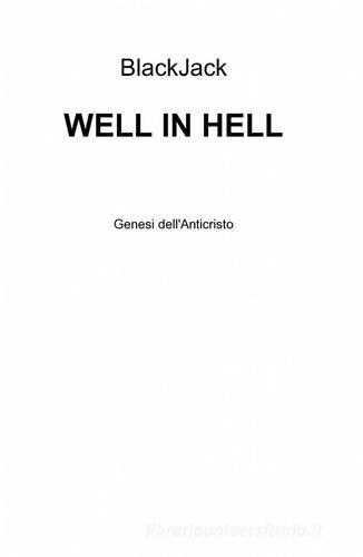 Well in hell di Blackjack edito da Pubblicato dall'Autore