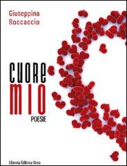 Cuore mio di Giuseppina Boccaccio edito da Libreria Editrice Urso