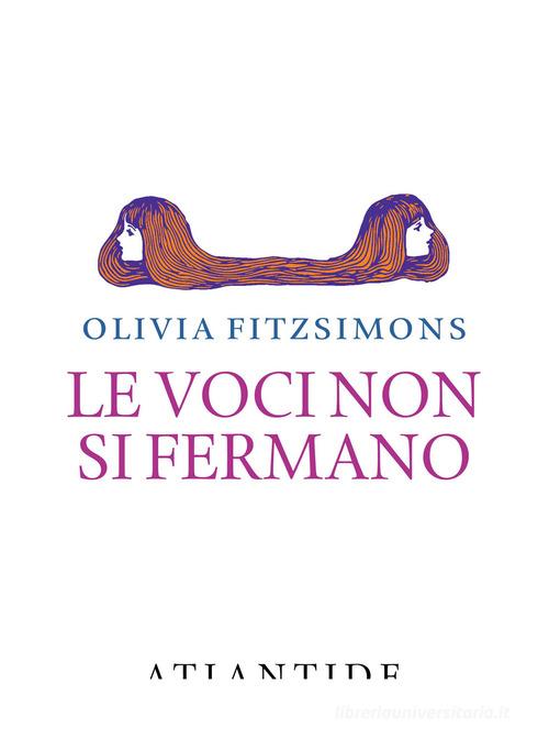 Le voci non si fermano di Olivia Fitzsimons edito da Atlantide (Roma)