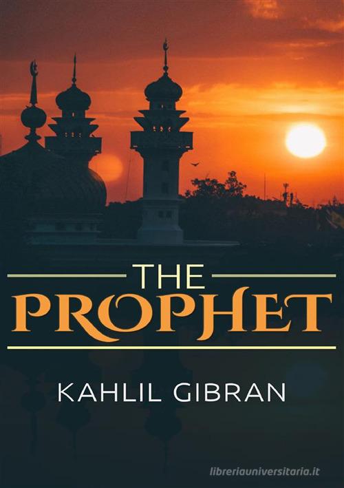 Libro The prophet di Kahlil Gibran di StreetLib