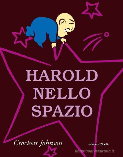 Harold nello spazio. Ediz. a colori di Crockett Johnson edito da Camelozampa