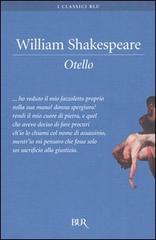 Otello di William Shakespeare edito da BUR Biblioteca Univ. Rizzoli