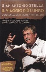 Il viaggio più lungo. L'odissea dei migranti italiani. Con DVD di G. Antonio Stella edito da Rizzoli