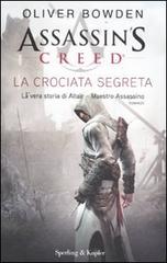 Assassin's Creed. La crociata segreta di Oliver Bowden edito da Sperling & Kupfer